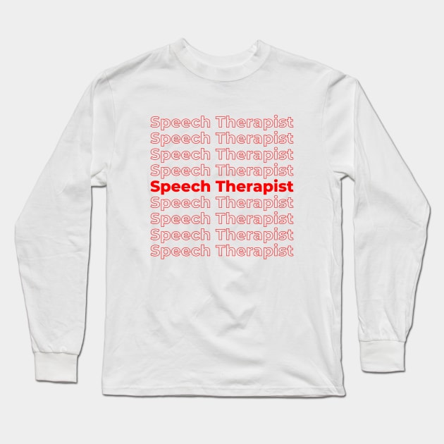 Speech Therapist - repeating red text Long Sleeve T-Shirt by PerlerTricks